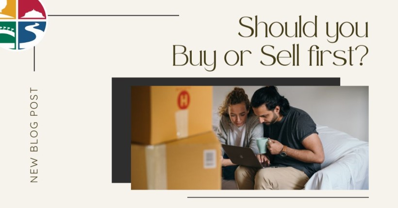 Should You Buy or Sell First? A Homeowner’s Dilemma